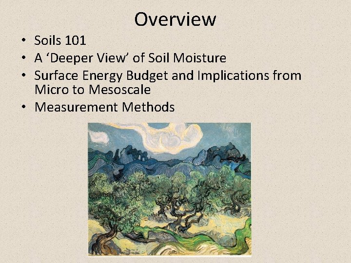 Overview • Soils 101 • A ‘Deeper View’ of Soil Moisture • Surface Energy
