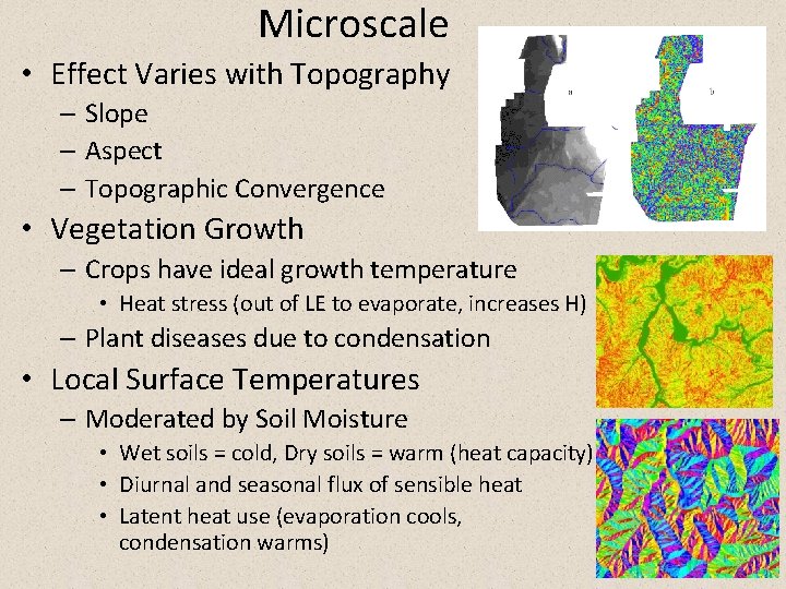 Microscale • Effect Varies with Topography – Slope – Aspect – Topographic Convergence •