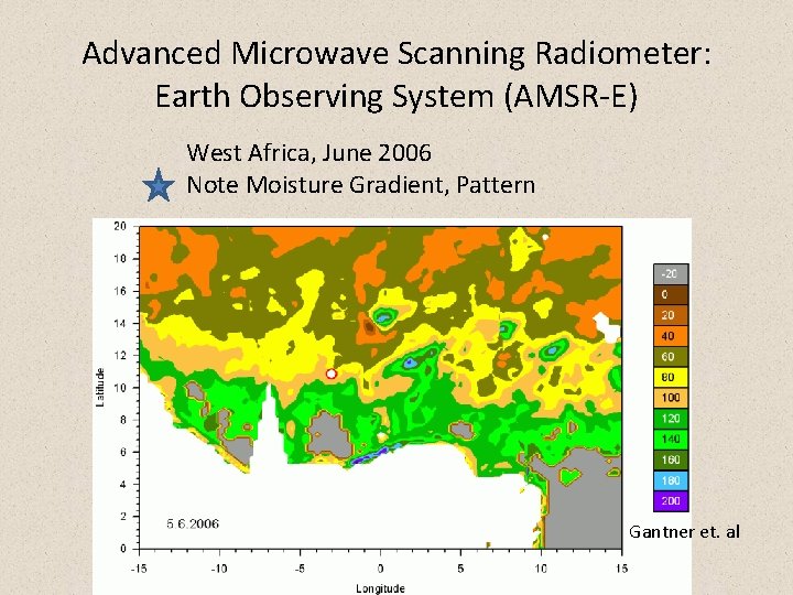 Advanced Microwave Scanning Radiometer: Earth Observing System (AMSR-E) West Africa, June 2006 Note Moisture