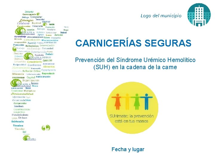 Logo del municipio CARNICERÍAS SEGURAS Prevención del Síndrome Urémico Hemolítico (SUH) en la cadena