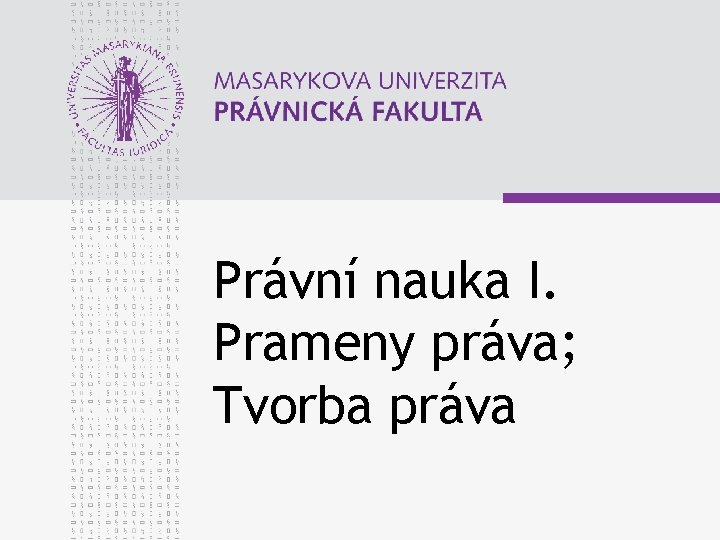 Právní nauka I. Prameny práva; Tvorba práva 