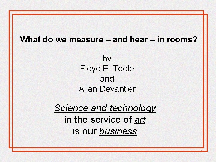 What do we measure – and hear – in rooms? by Floyd E. Toole