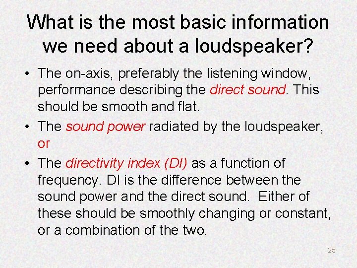 What is the most basic information we need about a loudspeaker? • The on-axis,