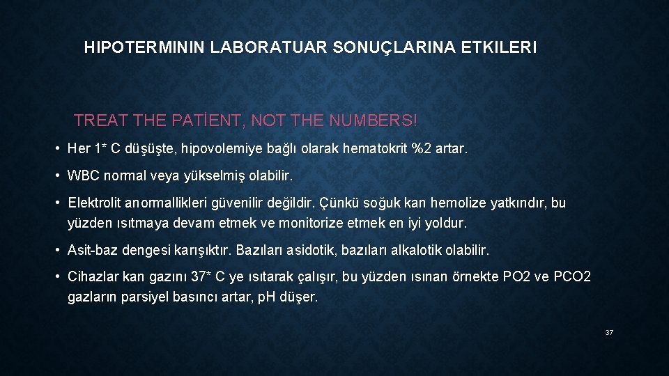 HIPOTERMININ LABORATUAR SONUÇLARINA ETKILERI TREAT THE PATİENT, NOT THE NUMBERS! • Her 1* C