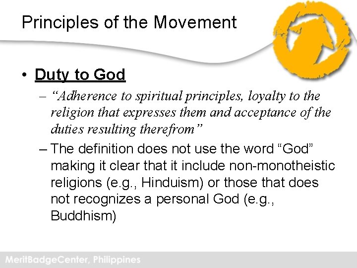 Principles of the Movement • Duty to God – “Adherence to spiritual principles, loyalty