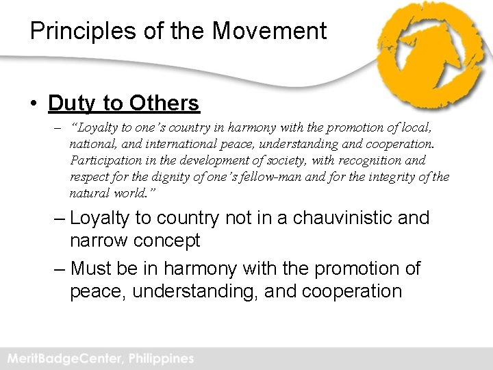 Principles of the Movement • Duty to Others – “Loyalty to one’s country in