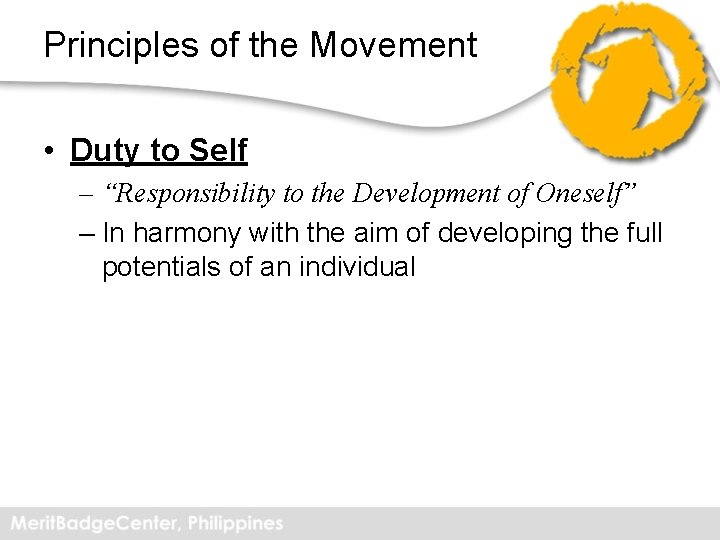 Principles of the Movement • Duty to Self – “Responsibility to the Development of