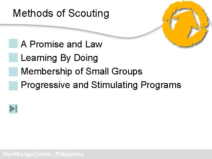 Methods of Scouting • • A Promise and Law Learning By Doing Membership of