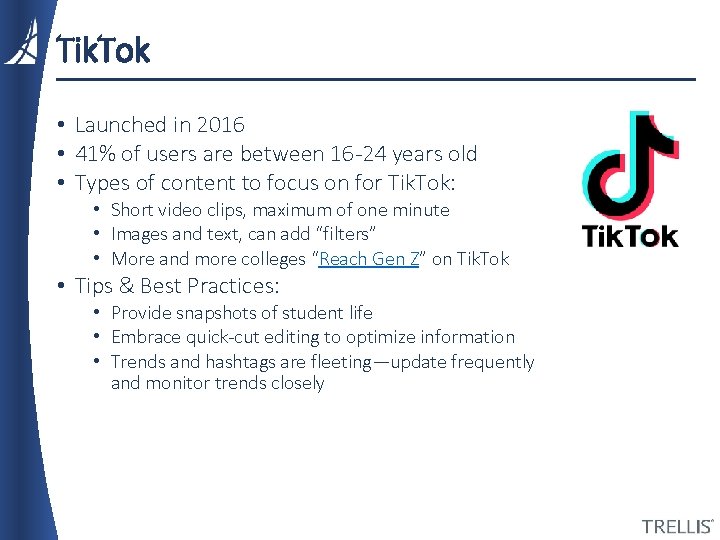 Tik. Tok • Launched in 2016 • 41% of users are between 16 -24