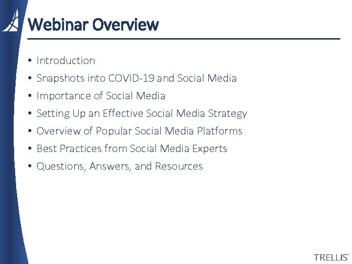 Webinar Overview • • Introduction Snapshots into COVID-19 and Social Media Importance of Social