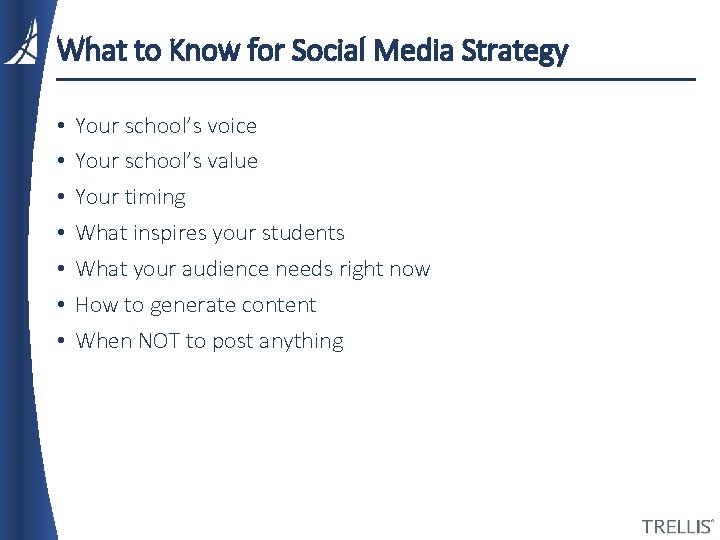 What to Know for Social Media Strategy • • Your school’s voice Your school’s