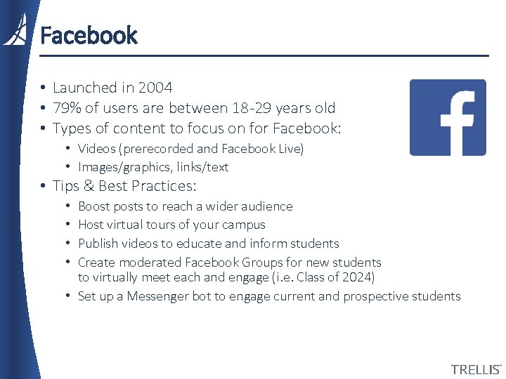 Facebook • Launched in 2004 • 79% of users are between 18 -29 years