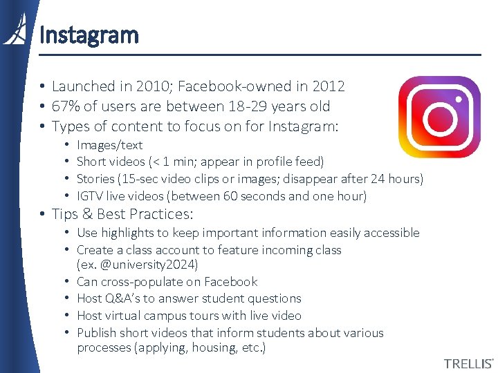 Instagram • Launched in 2010; Facebook-owned in 2012 • 67% of users are between