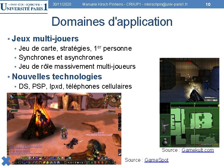 30/11/2020 Manuele Kirsch Pinheiro - CRI/UP 1 - mkirschpin@univ-paris 1. fr 10 Domaines d'application