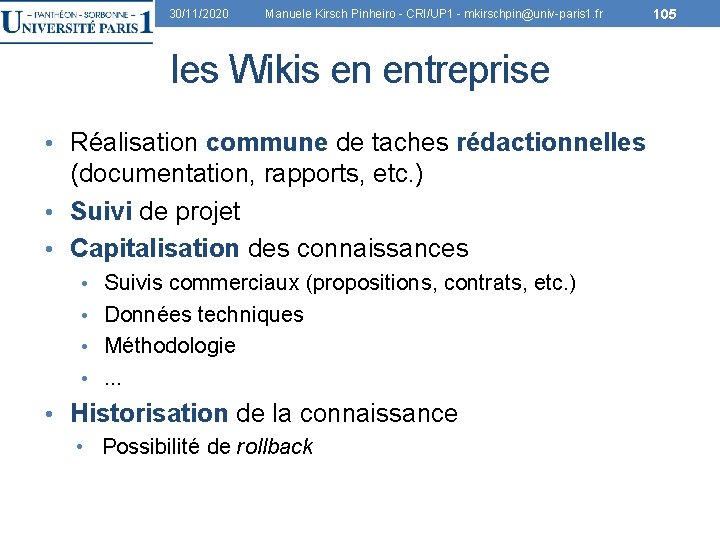 30/11/2020 Manuele Kirsch Pinheiro - CRI/UP 1 - mkirschpin@univ-paris 1. fr 105 les Wikis