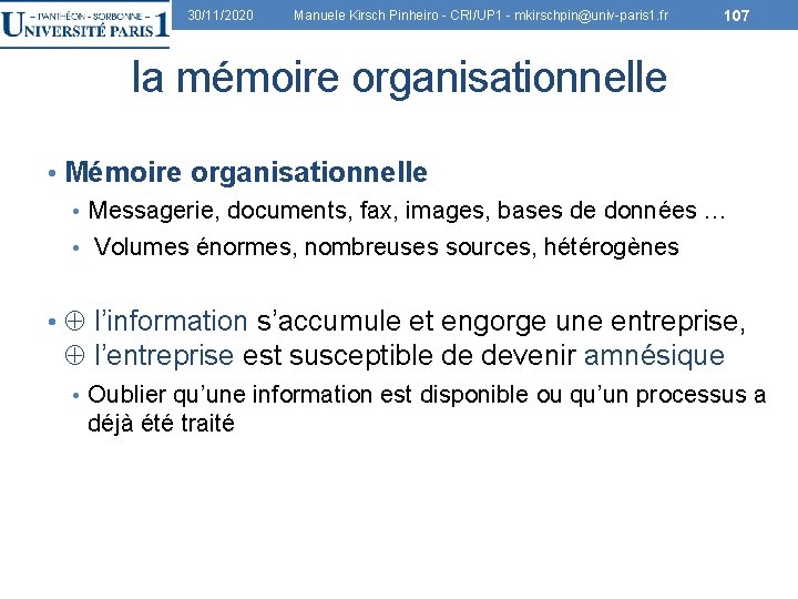 30/11/2020 Manuele Kirsch Pinheiro - CRI/UP 1 - mkirschpin@univ-paris 1. fr 107 la mémoire