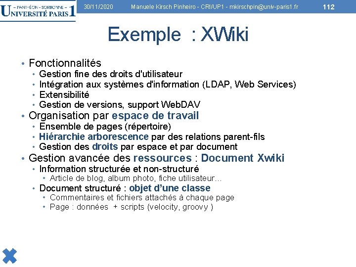 30/11/2020 Manuele Kirsch Pinheiro - CRI/UP 1 - mkirschpin@univ-paris 1. fr Exemple : XWiki