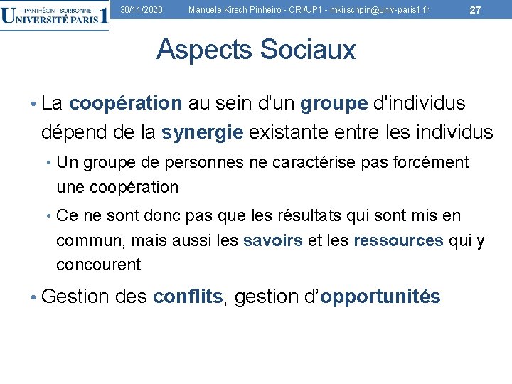 30/11/2020 Manuele Kirsch Pinheiro - CRI/UP 1 - mkirschpin@univ-paris 1. fr 27 Aspects Sociaux