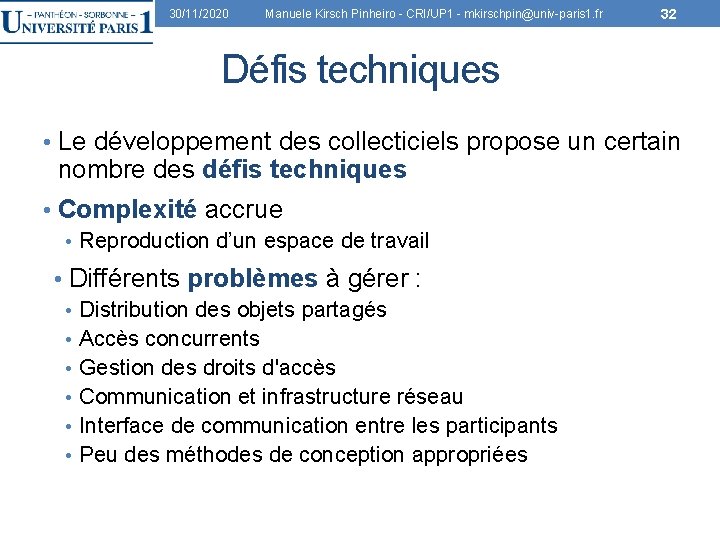 30/11/2020 Manuele Kirsch Pinheiro - CRI/UP 1 - mkirschpin@univ-paris 1. fr 32 Défis techniques