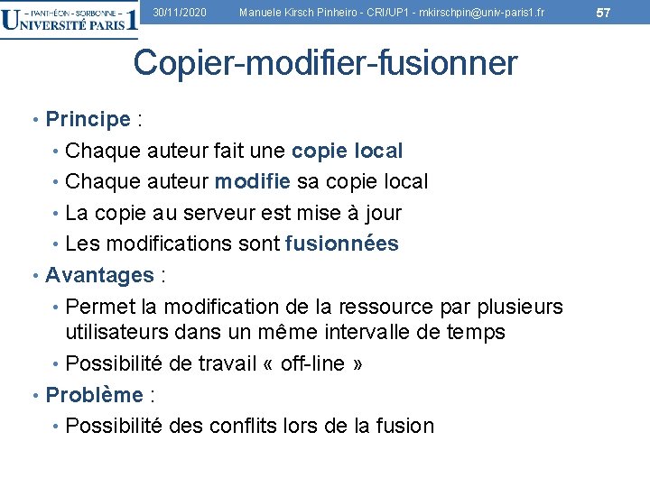 30/11/2020 Manuele Kirsch Pinheiro - CRI/UP 1 - mkirschpin@univ-paris 1. fr Copier-modifier-fusionner • Principe