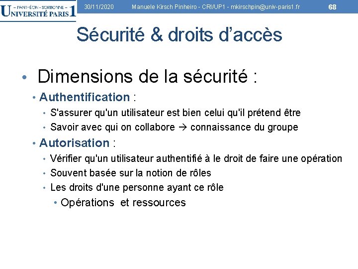30/11/2020 Manuele Kirsch Pinheiro - CRI/UP 1 - mkirschpin@univ-paris 1. fr 68 Sécurité &