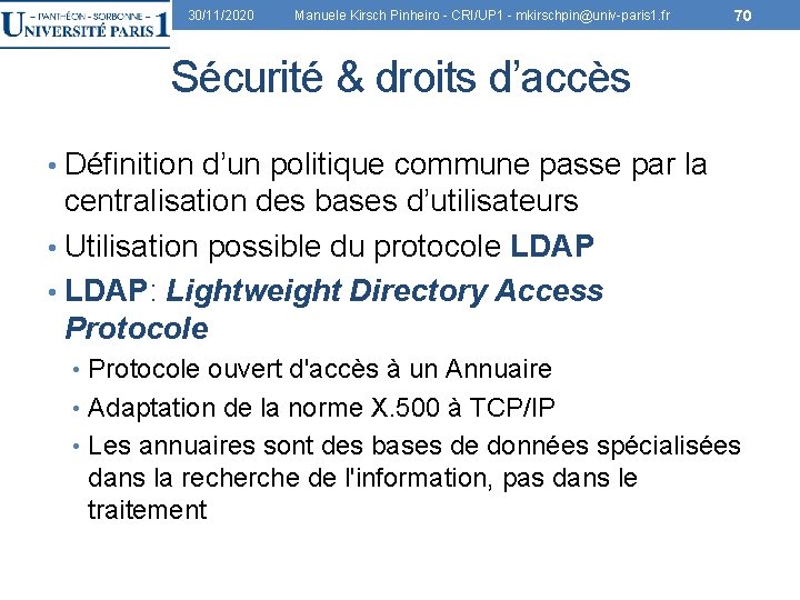 30/11/2020 Manuele Kirsch Pinheiro - CRI/UP 1 - mkirschpin@univ-paris 1. fr 70 Sécurité &