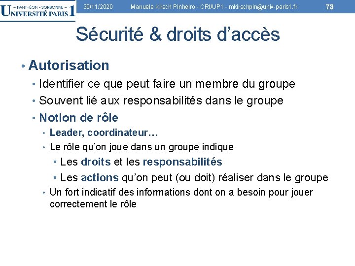 30/11/2020 Manuele Kirsch Pinheiro - CRI/UP 1 - mkirschpin@univ-paris 1. fr 73 Sécurité &