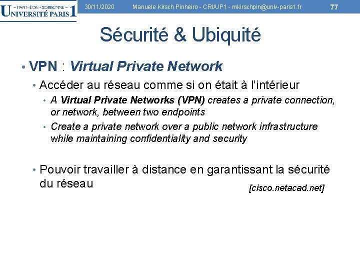 30/11/2020 Manuele Kirsch Pinheiro - CRI/UP 1 - mkirschpin@univ-paris 1. fr 77 Sécurité &