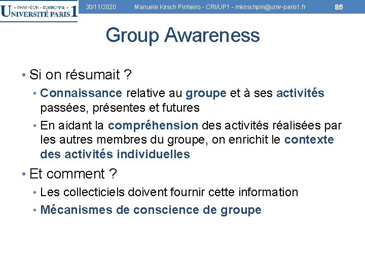 30/11/2020 Manuele Kirsch Pinheiro - CRI/UP 1 - mkirschpin@univ-paris 1. fr 85 Group Awareness