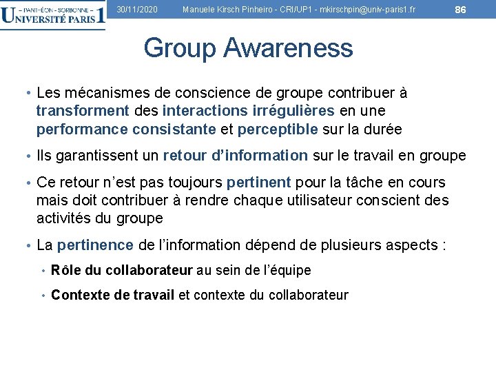 30/11/2020 Manuele Kirsch Pinheiro - CRI/UP 1 - mkirschpin@univ-paris 1. fr 86 Group Awareness