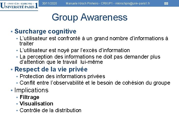 30/11/2020 Manuele Kirsch Pinheiro - CRI/UP 1 - mkirschpin@univ-paris 1. fr 88 Group Awareness