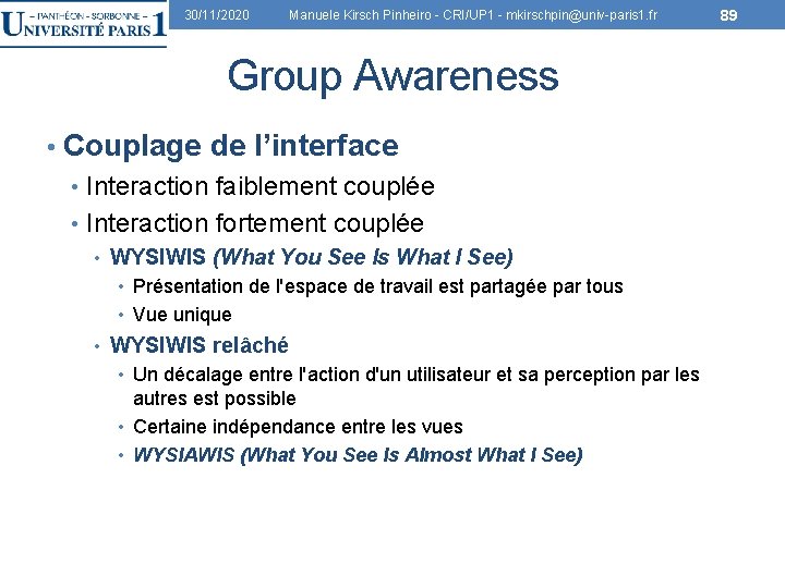 30/11/2020 Manuele Kirsch Pinheiro - CRI/UP 1 - mkirschpin@univ-paris 1. fr Group Awareness •