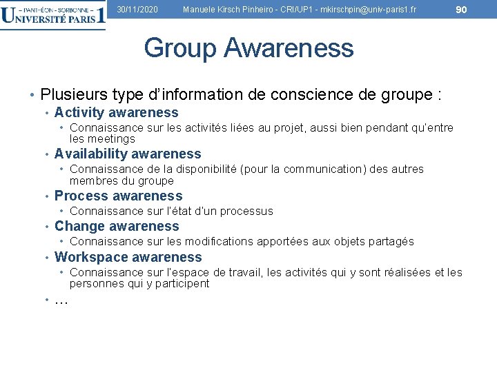 30/11/2020 Manuele Kirsch Pinheiro - CRI/UP 1 - mkirschpin@univ-paris 1. fr 90 Group Awareness