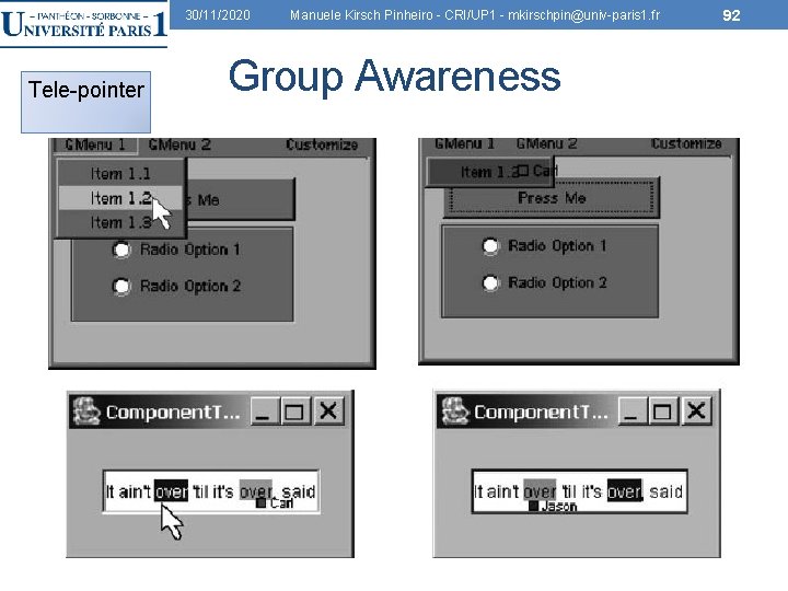 30/11/2020 Tele-pointer Manuele Kirsch Pinheiro - CRI/UP 1 - mkirschpin@univ-paris 1. fr Group Awareness