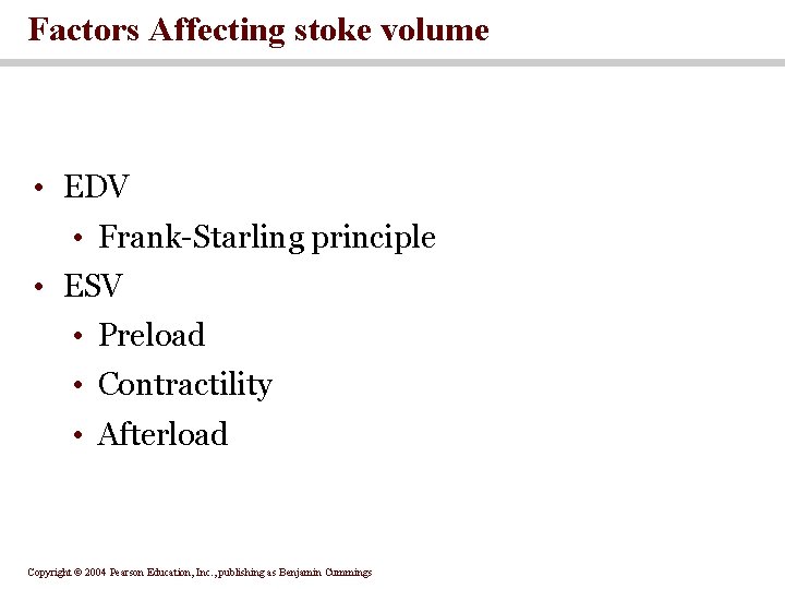 Factors Affecting stoke volume • EDV • Frank-Starling principle • ESV • Preload •