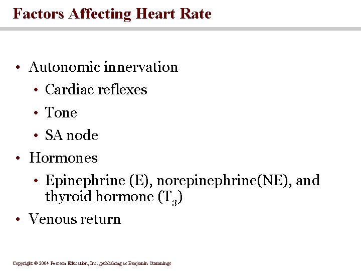 Factors Affecting Heart Rate • Autonomic innervation • Cardiac reflexes • Tone • SA