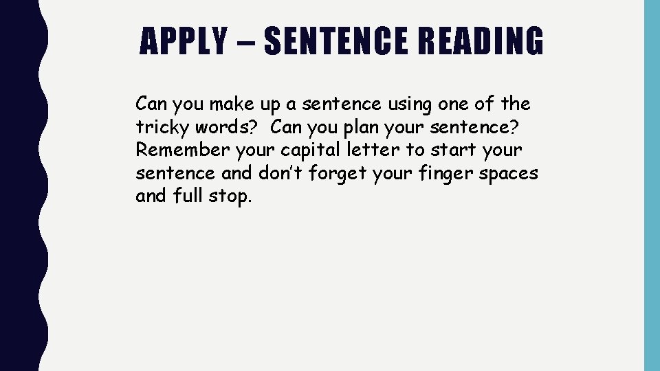 APPLY – SENTENCE READING Can you make up a sentence using one of the