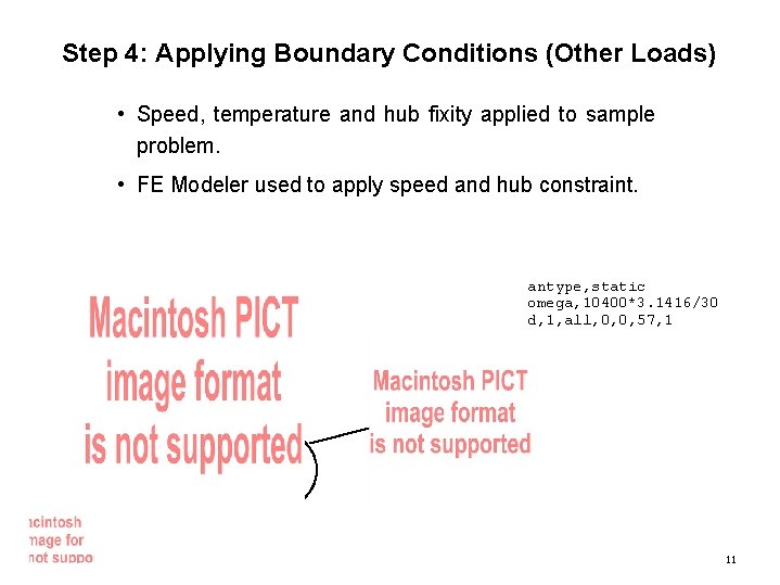 Step 4: Applying Boundary Conditions (Other Loads) • Speed, temperature and hub fixity applied