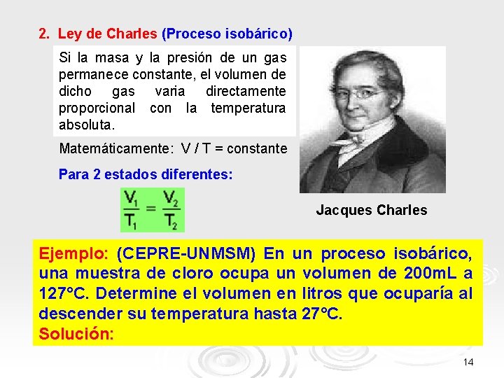 2. Ley de Charles (Proceso isobárico) Si la masa y la presión de un