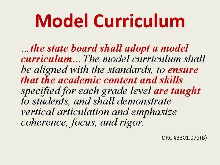 Model Curriculum …the state board shall adopt a model curriculum…The model curriculum shall be