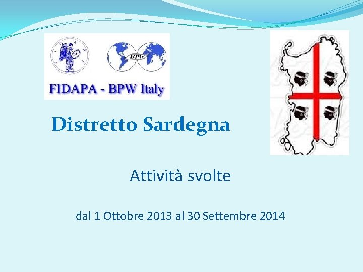 Distretto Sardegna Attività svolte dal 1 Ottobre 2013 al 30 Settembre 2014 