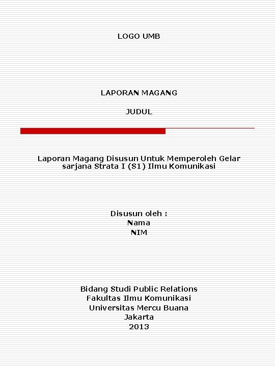 LOGO UMB LAPORAN MAGANG JUDUL Laporan Magang Disusun Untuk Memperoleh Gelar sarjana Strata I