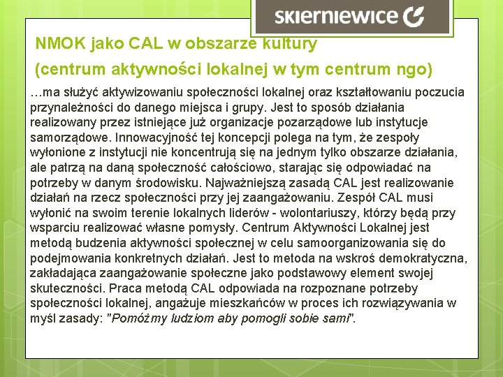 NMOK jako CAL w obszarze kultury (centrum aktywności lokalnej w tym centrum ngo) …ma