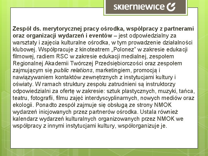 Zespół ds. merytorycznej pracy ośrodka, współpracy z partnerami oraz organizacji wydarzeń i eventów –