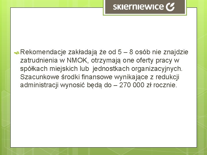 Rekomendacje zakładają że od 5 – 8 osób nie znajdzie zatrudnienia w NMOK, Rekomendacje zakładają że od 5 – 8 osób nie znajdzie zatrudnienia w NMOK,