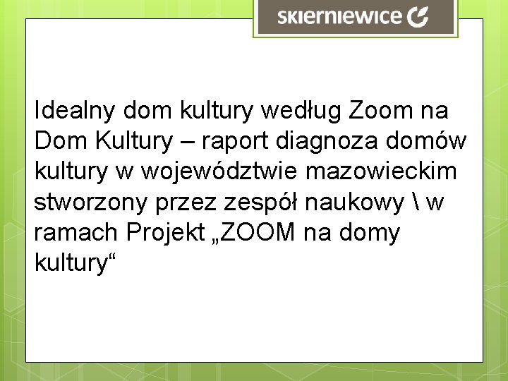 Idealny dom kultury według Zoom na Dom Kultury – raport diagnoza domów kultury w