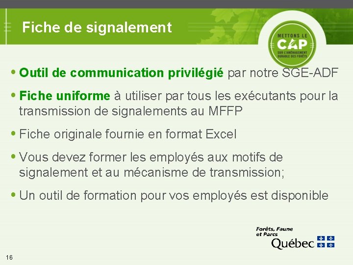 Fiche de signalement Outil de communication privilégié par notre SGE-ADF Fiche uniforme à utiliser