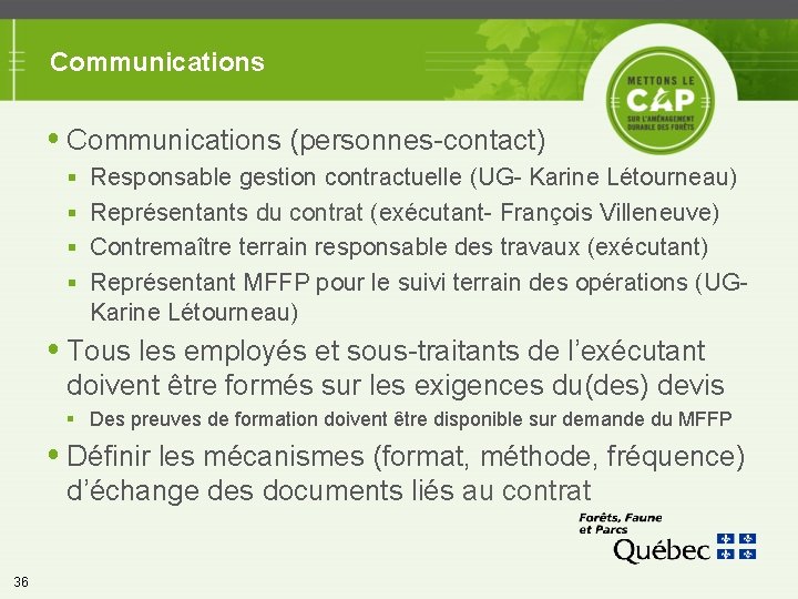 Communications (personnes-contact) § Responsable gestion contractuelle (UG- Karine Létourneau) § Représentants du contrat (exécutant-