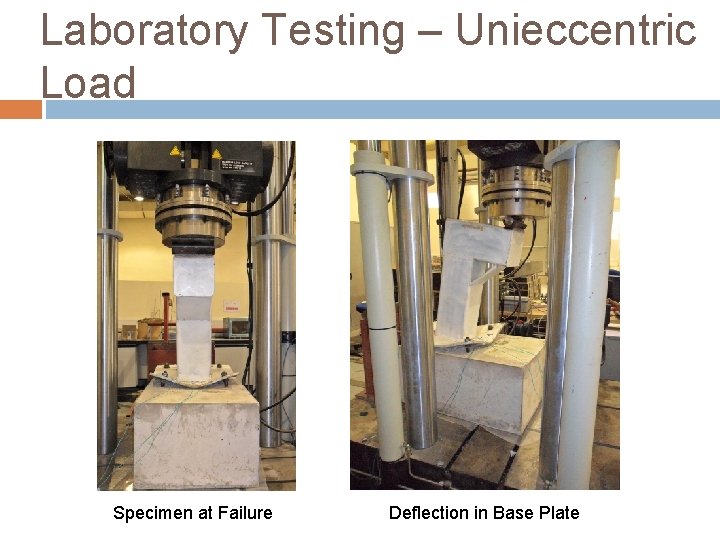 Laboratory Testing – Unieccentric Load Specimen at Failure Deflection in Base Plate 