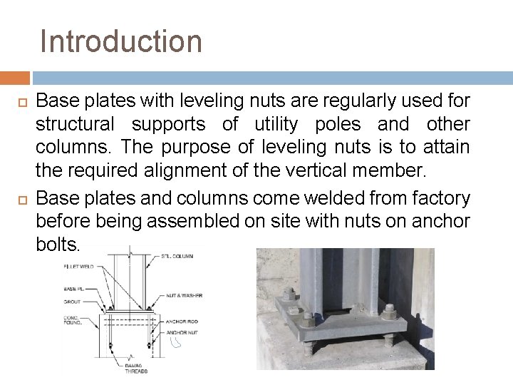 Introduction Base plates with leveling nuts are regularly used for structural supports of utility